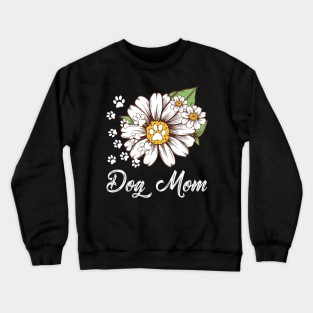 Daisy Paw Dog Mom Funny Mother Day Gift Crewneck Sweatshirt